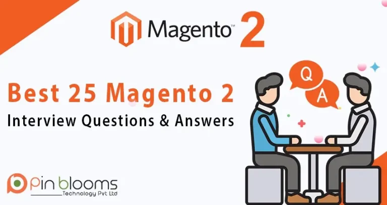 Best 25 Magento 2 Interview Questions & Answers