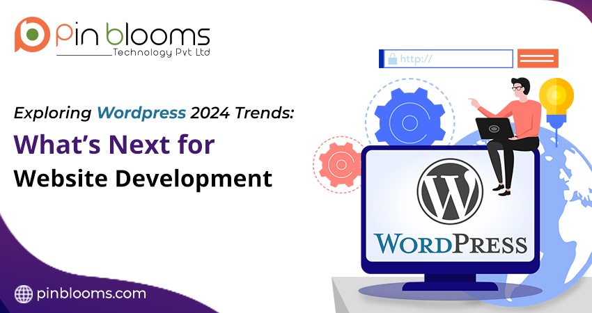 Exploring WordPress 2024 Trends: What’s Next for Website Development