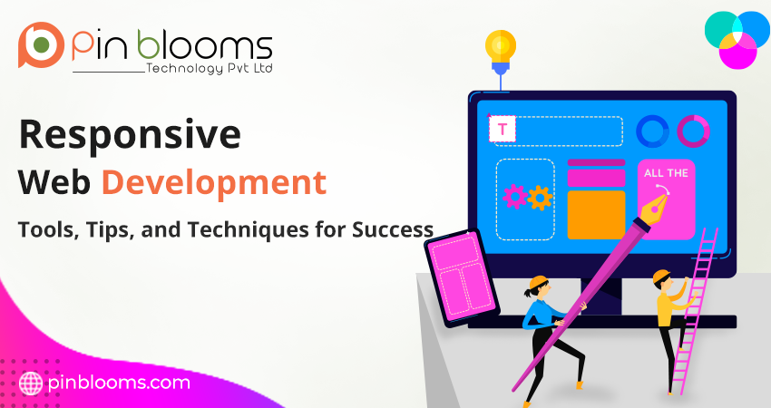 Responsive Web Development: Tools, Tips, and Techniques for Success