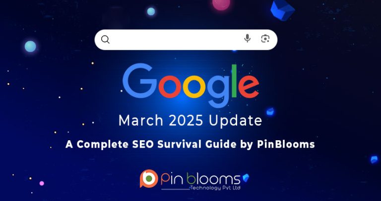 Google March 2025 Update: A Complete SEO Survival Guide by PinBlooms
