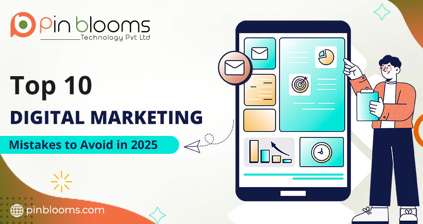 Top 10 Digital Marketing Mistakes to Avoid in 2025